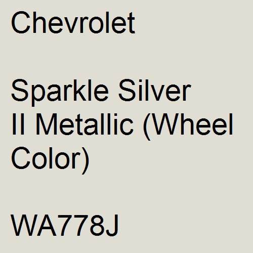 Chevrolet, Sparkle Silver II Metallic (Wheel Color), WA778J.